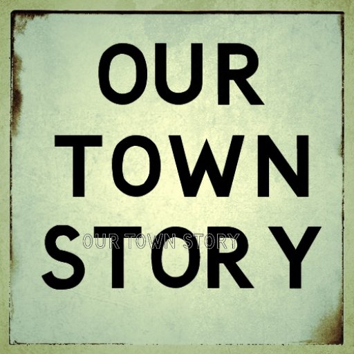 Our Town Story